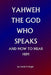 Yahweh The God Who Speaks: and How To Hear Him by Leslie R. Auger