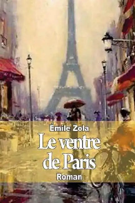 Le ventre de Paris by Zola, Émile
