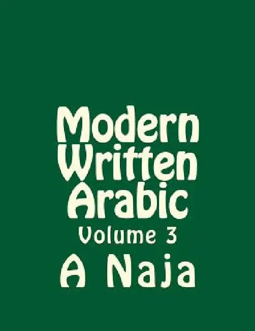 Modern Written Arabic by A. Nashat Naja