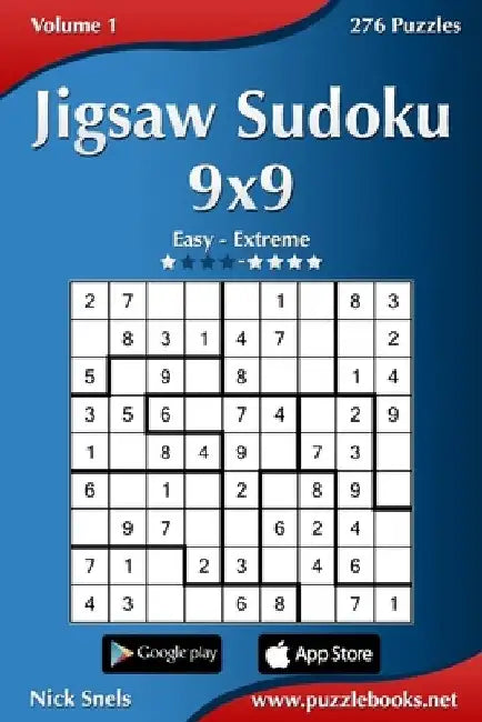 Jigsaw Sudoku 9x9 - Easy to Extreme - Volume 1 - 276 Puzzles by Nick Snels