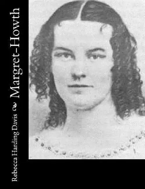Margret-Howth by Rebecca Harding Davis