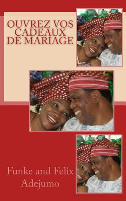 Ouvrez Vos Cadeaux de Mariage by Funke &. Felix Adejumo