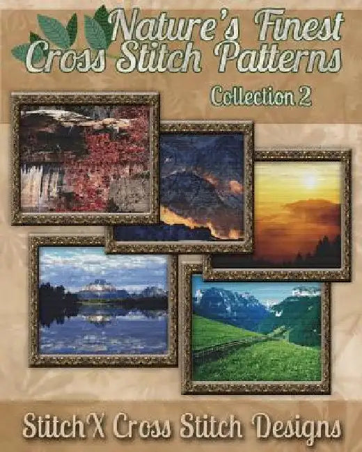Nature's Finest Cross Stitch Pattern Collection No. 2 by Stitchx