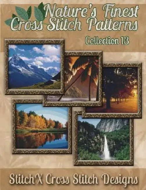Nature's Finest Cross Stitch Pattern Collection No. 13 by Stitchx
