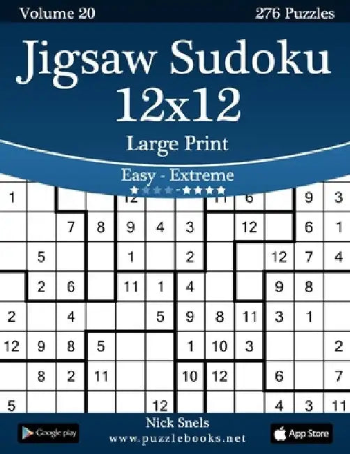 Jigsaw Sudoku 12x12 Large Print - Easy to Extreme - Volume 20 - 276 Puzzles by Nick Snels