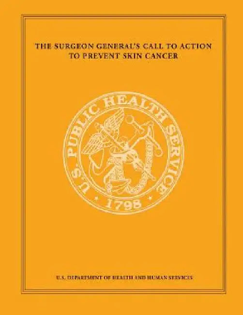 The Surgeon General's Call to Action to Prevent Skin Cancer by Office of the Surgeon General