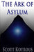 The Ark of Asylum by Scott Kotrous