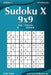 Sudoku X 9x9 - Easy to Extreme - Volume 1 - 276 Puzzles by Nick Snels