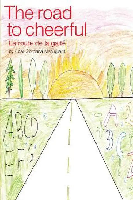 La Route de la Gaité: L'histoire du nouveau remède pour les dyslexiques / apprenants du spectrum by Maniquant, Gordana