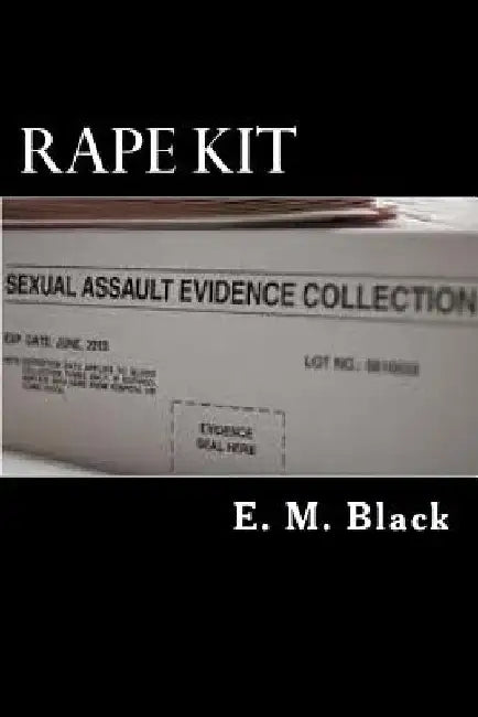 Rape Kit: Need to Know by E. M. Black