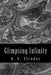 Glimpsing Infinity by K. L. Strader