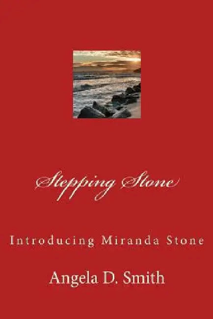 Stepping Stone by Angela D. Smith