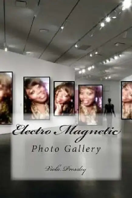 Electro Magnetic: Photo Gallery by Viola Pressley