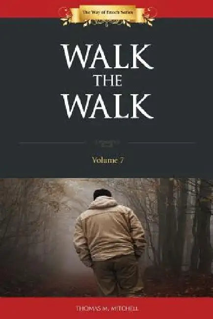 Walk the Walk by Thomas M. Mitchell