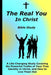 The Real You In Christ Bible Study: A Life-Changing Study Covering The Powerful Truths Of Your True Identity In Christ by David C. Hobart