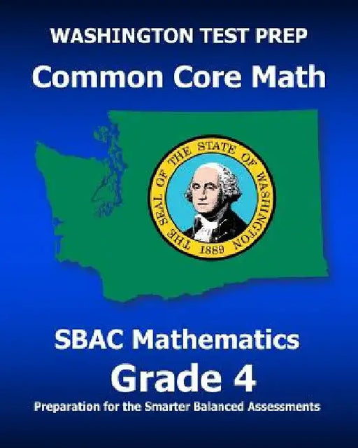 WASHINGTON TEST PREP Common Core Math SBAC Mathematics Grade 4: Preparation for the Smarter Balanced Assessments by Test Master Press Washington