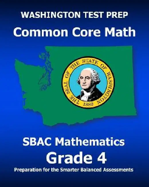 WASHINGTON TEST PREP Common Core Math SBAC Mathematics Grade 4: Preparation for the Smarter Balanced Assessments by Test Master Press Washington