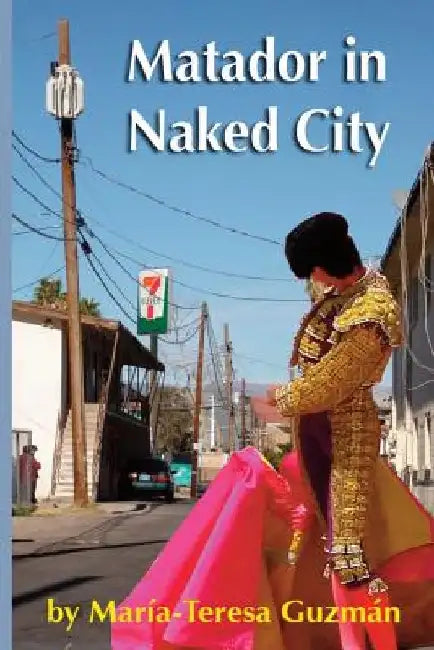 Matador in Naked City by Maria T. Guzman