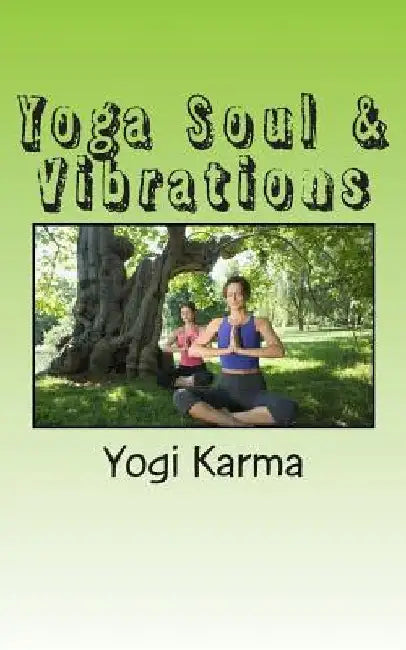 Yoga Soul & Vibrations by Yogi Karma