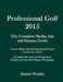Professional Golf 2015: The Complete Media, Fan and Fantasy Guide by Daniel Wexler