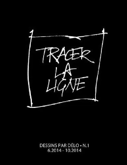 Tracer la ligne: Dessins par DÉLO N.1 by Denis a. Deslauriers