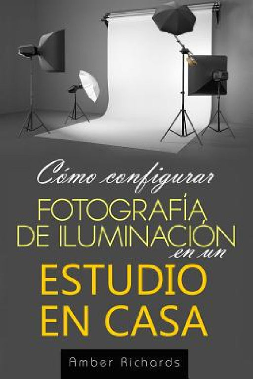 Cómo configurar Fotografía de Iluminación en un Estudio en Casa by Amber Richards