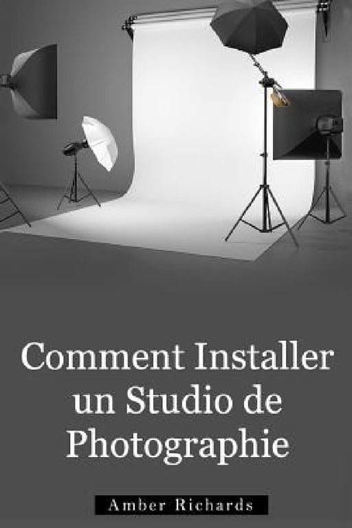 Comment Installer un Studio de Photographie by Amber Richards