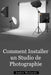 Comment Installer un Studio de Photographie by Amber Richards