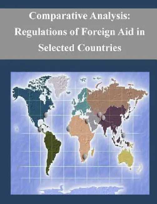 Comparative Analysis: Regulations of Foreign Aid in Selected Countries by Law Library of Congress