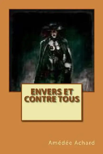 Envers et contre tous by Achard, Amedee