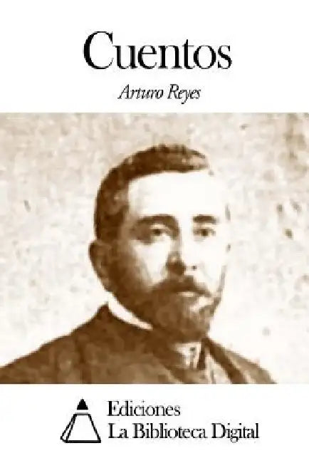 Cuentos by Reyes, Arturo