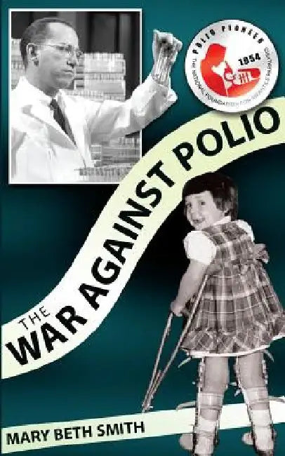 The War Against Polio by Mary Beth Smith