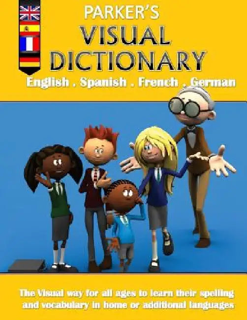 Parker's visual dictionary: Multi-language visual dictionary(English, Spanish, French and German) by C. L. Parker