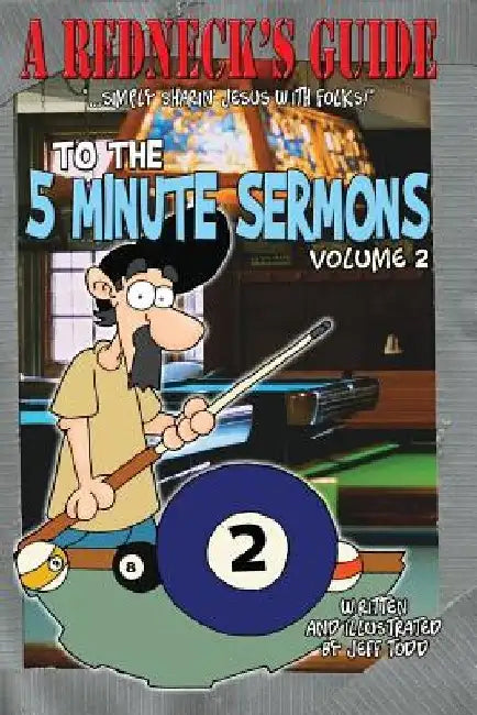 A Redneck's Guide To The 5 Minute Sermons by Jeff Todd