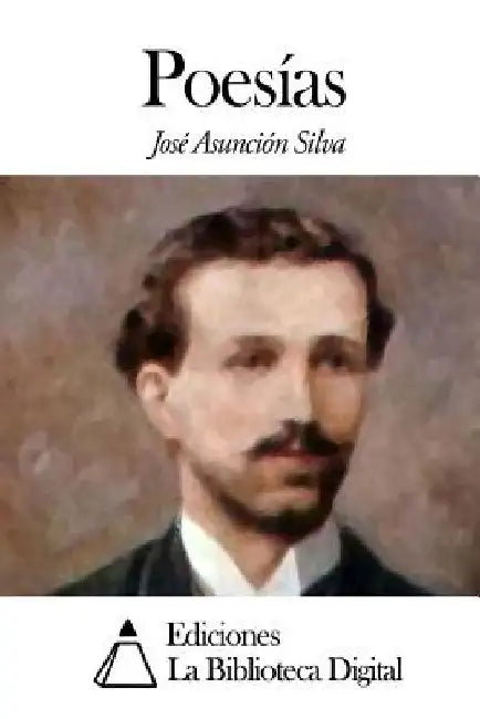 Poesías by Silva, Jose Asuncion