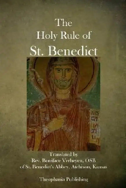 The Holy Rule of St. Benedict by Benedict