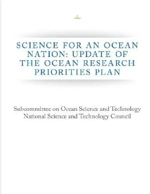 Science for an Ocean Nation: Update of The Ocean Research Priorities Plan by Subcommittee on Ocean Science and Techno