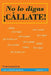 No lo digas. Cállate. by Elgueta Jegerlehner, José Luis