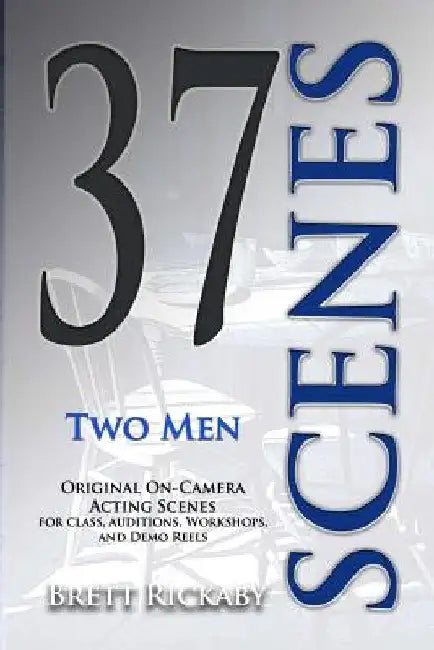 37 Scenes: Two Men: Original On-Camera Scenes by Laurie LeBlanc-Rickaby