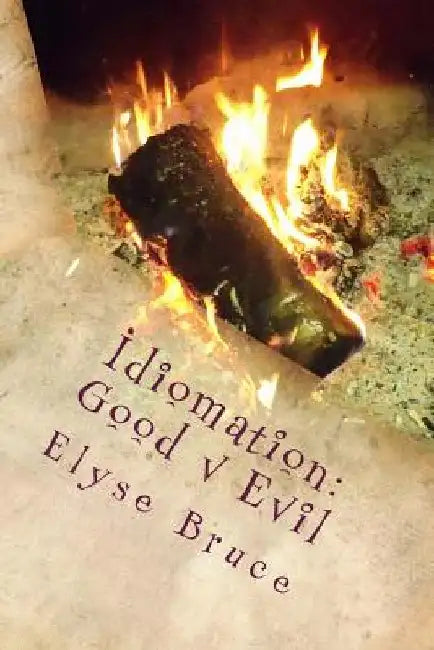 Idiomation: Good v Evil by Elyse Bruce