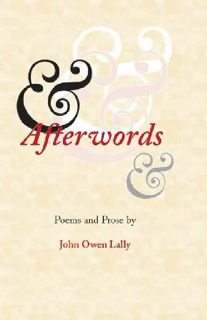 & Afterwords by John Owen Lally
