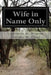 Wife in Name Only by Charlotte M. Braeme (Bertha M. Clay)