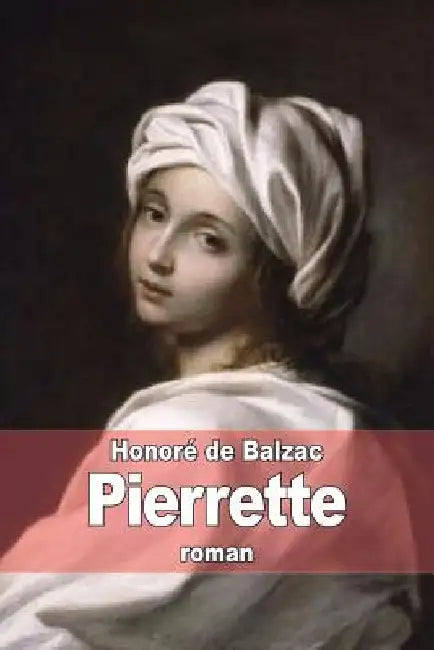 Pierrette by de Balzac, Honoré
