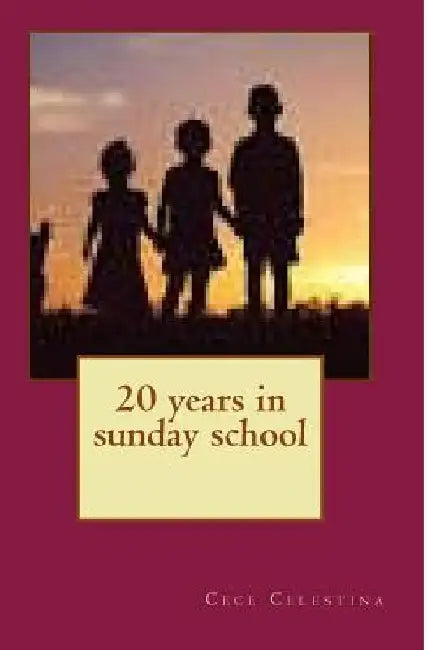 20 years in sunday school by Cece Celestina