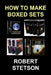 How To Make Boxed Sets by Robert Stetson