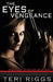 The Eyes of Vengeance by Teri Riggs
