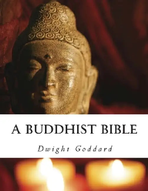 A Buddhist Bible by Dwight Goddard