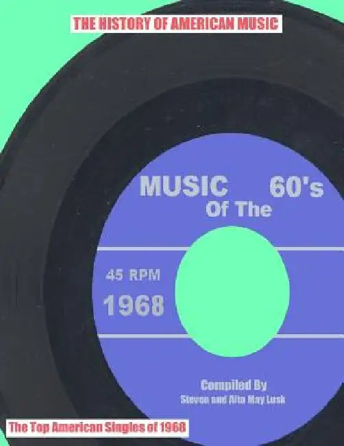 Music Of The 60's: 1968 by Alta May Lusk