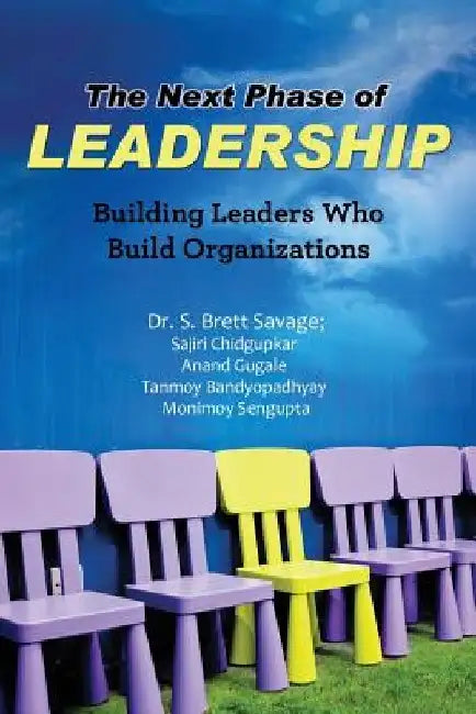 The Next Phase of Leadership by S. Brett Savage