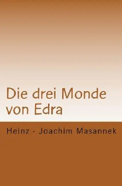 Die drei Monde von Edra by Masannek, Heinz -. Joachim